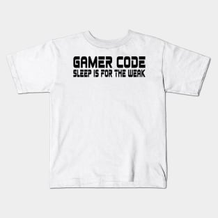 Gamer code, sleep is for the weak Kids T-Shirt